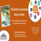 Conferencia. Cuando el pasado deja huella: la paleopatología y su aplicación en la identificación forense